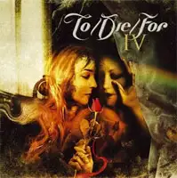 To Die For - IV album cover