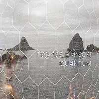 Tomasz Piwecki - Quantum album cover