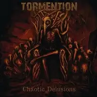 Tormention - Chaotic Delusions album cover