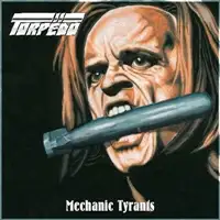 Torpëdo - Mechanic Tyrants album cover