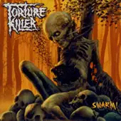 Torture Killer - Swarm! album cover