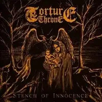 Torture Throne - Stench Of Innocence album cover