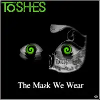 Toshes - The Mask We Wear album cover