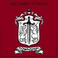 Township - Life Starts Tonight album cover