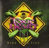 Toxic Heart - Ride Your Life album cover