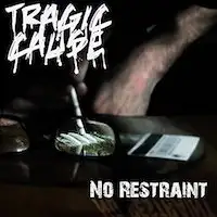 Tragic Cause - No Restraint album cover