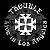 Trouble - Live In Los Angeles album cover