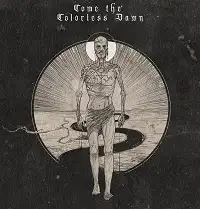 True Black Dawn - Come the Colorless Dawn album cover