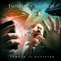 Twisted Illusion - Temple of Artifice album cover