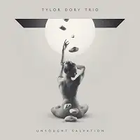 Tylor Dory Trio - Unsought Salvation album cover