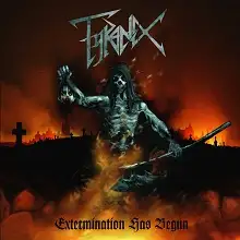 Tyranex - Extermination Has Begun album cover