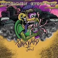 Uncommon Evolution - Junkyard Jesus album cover