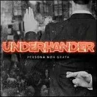 Underhander - Persona Non Grata album cover