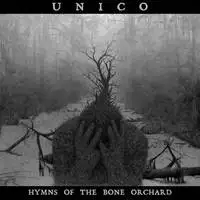 Unico - Hymns Of The Bone Orchard album cover