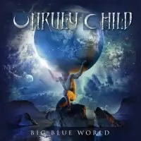 Unruly Child - Big Blue World album cover