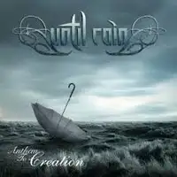 Until Rain - Anthem To Creation album cover