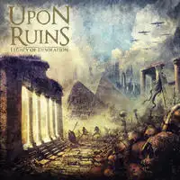 Upon Ruins - Legacy of Desolation album cover