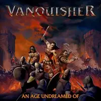 Vanquisher - An Age Undreamed of album cover