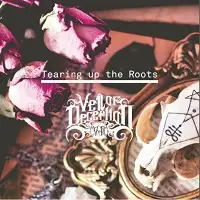 Veil of Deception - Tearing Up The Roots album cover