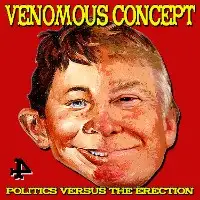 Venomous Concept - Politics Versus The Erection album cover