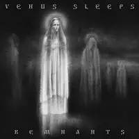 Venus Sleeps - Remnants album cover