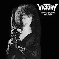 Victory - Don't Get Mad... Get Even (Reissue) album cover