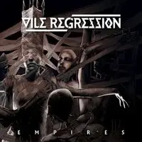 Vile Regression - Empires album cover