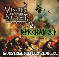 Visions of the Night - Visions of the Night vs. ReMechanized: Industrial Military Complex album cover