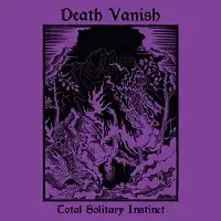 Death Vanish - Total Solitary Instinct album cover