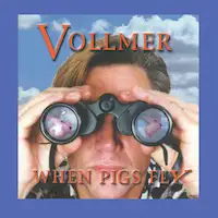 Vollmer - When Pigs Fly (Reissue) album cover