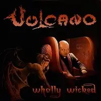 Vulcano - Wholly Wicked album cover