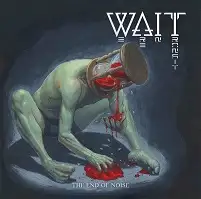 WAIT - The End of Noise album cover