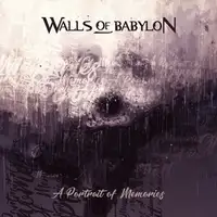 Walls of Babylon - A Portrait of Memories album cover