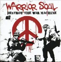 Warrior Soul - Destroy The War Machine album cover