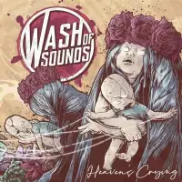 Wash of Sounds - Heaven's Crying album cover