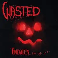 Wasted - Halloween... The Night Of (Reissue) album cover