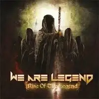 We Are Legend - Rise Of The Legend album cover