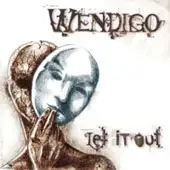 Wendigo - Let It Out album cover