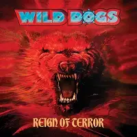 Wild Dogs - Reign of Terror (Reissue) album cover