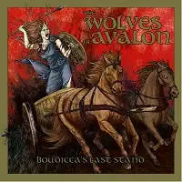 Wolves of Avalon - Boudicca's Last Stand album cover