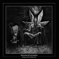 Wrath of Echoes - Progeny of the Fallen One album cover