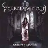 Wykked Wytch - Memories Of A Dying Whore album cover