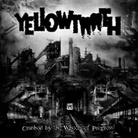 Yellowtooth - Crushed By The Wheels Of Progress album cover