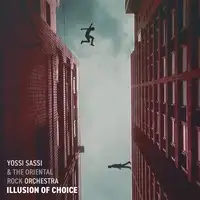 Yossi Sassi & The Oriental Rock Orchestra - Illusion of Choice album cover