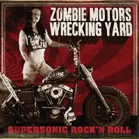 Zombie Motors Wrecking Yard - Supersonic Rock 'n' Roll album cover