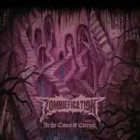 Zombiefication - At The Caves Of Eternal album cover